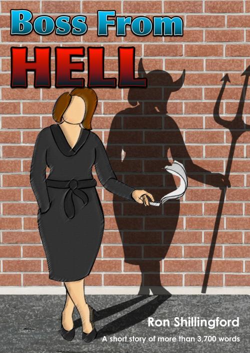 Cover of the book Boss From Hell by Ron Shillingford, Ron Shillingford