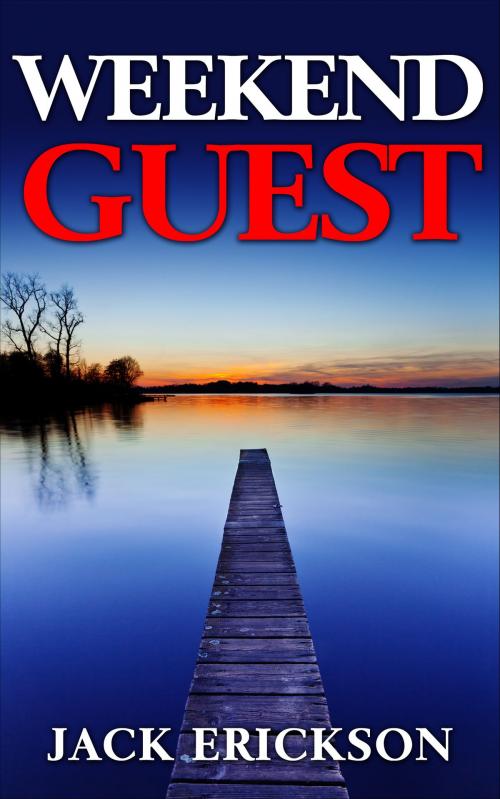 Cover of the book Weekend Guest by Jack Erickson, Jack Erickson