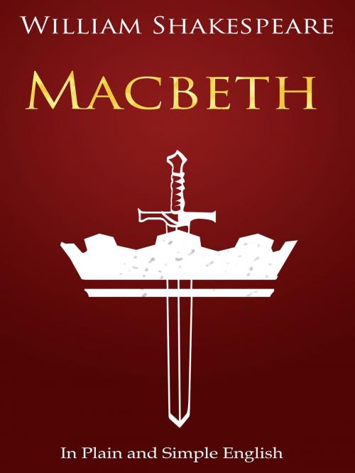 Cover of the book Macbeth In Plain and Simple English (A Modern Translation and the Original Version) by BookCaps, BookCaps