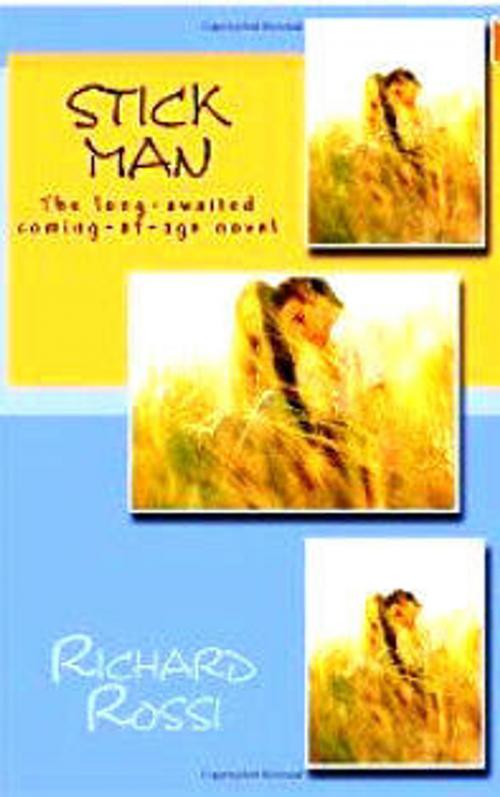 Cover of the book Stick Man by Richard Rossi, Richard Rossi