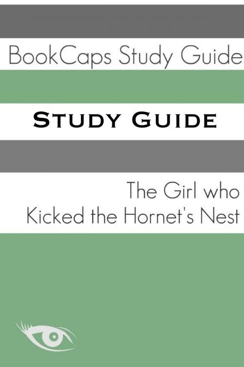 Cover of the book Study Guide: The Girl Who Kicked the Hornet’s Nest (A BookCaps Study Guide) by BookCaps, BookCaps