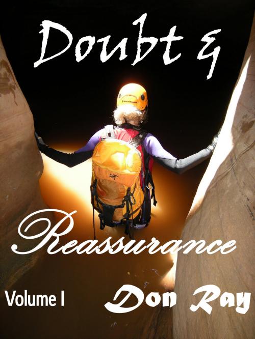 Cover of the book Doubt and Reassurance Volume I by Don Ray, Don Ray