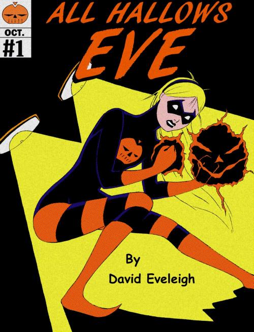 Cover of the book All Hallows Eve by David Eveleigh, David Eveleigh