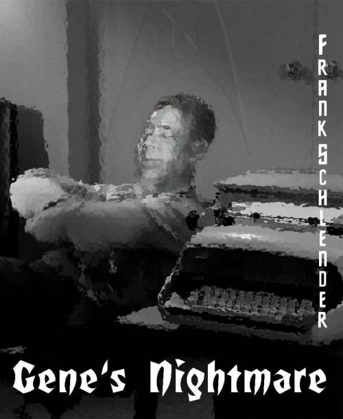 Cover of the book Gene's Nightmare by Frank Schlender, Frank Schlender