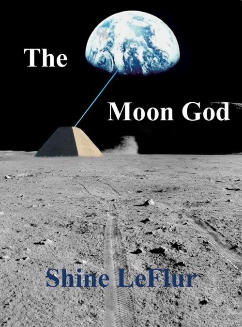 Cover of the book The Moon God by Shine LeFlur, Shine LeFlur