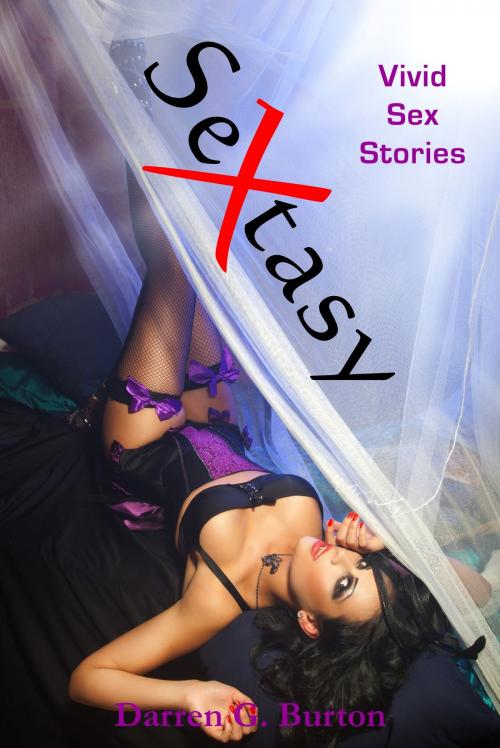 Cover of the book Sextasy: Vivid Sex Stories by Darren G. Burton, Darren G. Burton