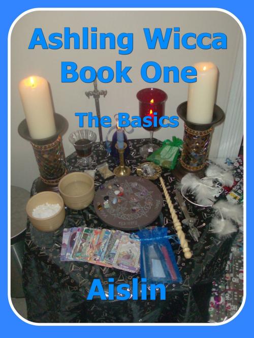 Cover of the book Ashling Wicca, Book One by Aislin, Tear Drop Books