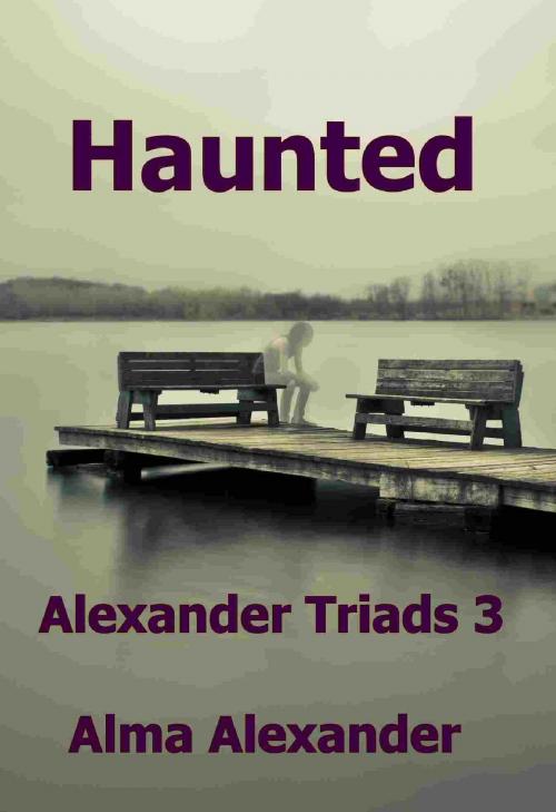 Cover of the book Haunted by Alma Alexander, Alma Alexander