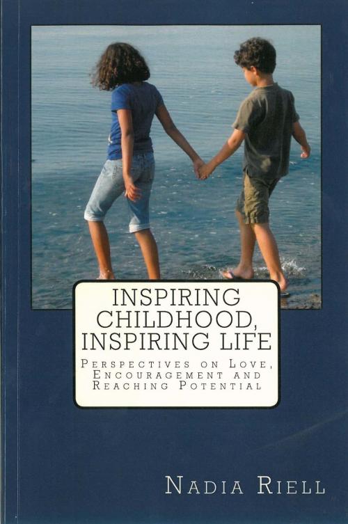 Cover of the book Inspiring Childhood, Inspiring Life by Nadia Riell, Nadia Riell