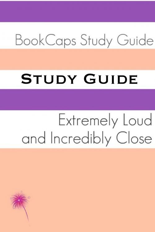 Cover of the book Study Guide: Extremely Loud and Incredibly Close (A BookCaps Study Guide) by BookCaps, BookCaps