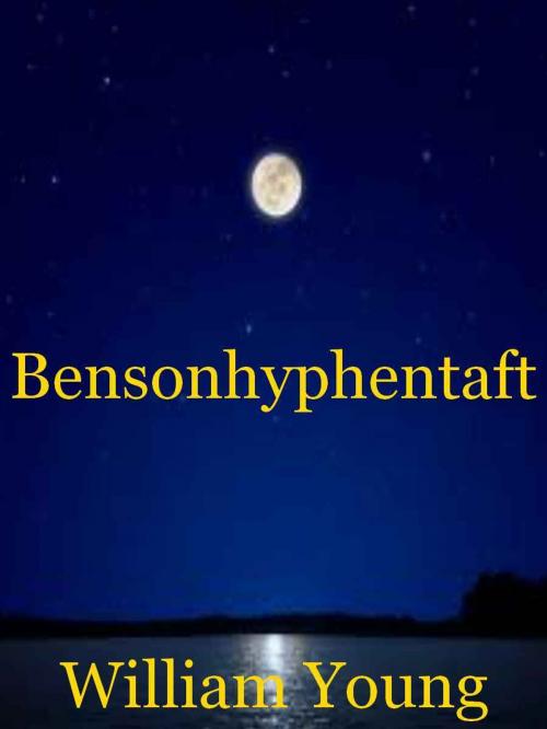 Cover of the book Bensonhyphentaft by William Young, William Young