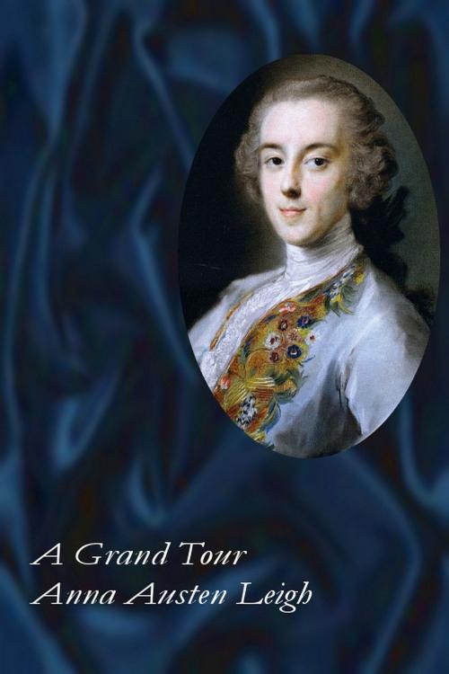Cover of the book A Grand Tour by Anna Austen Leigh, Anna Austen Leigh