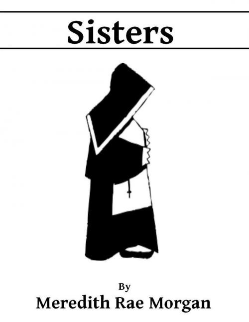 Cover of the book Sisters by Meredith Rae Morgan, Meredith Rae Morgan