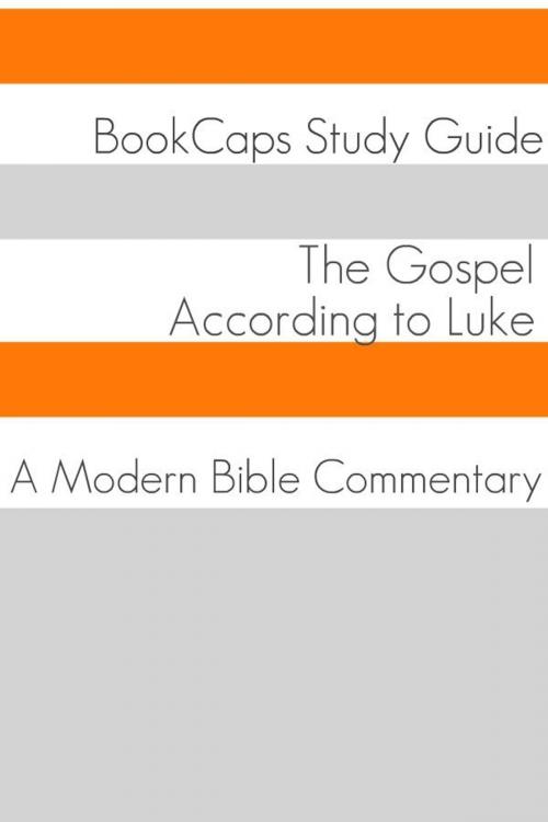 Cover of the book The Gospel of Luke: A Modern Bible Commentary by BookCaps, BookCaps