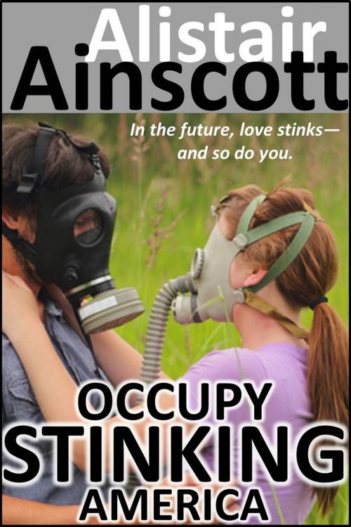 Cover of the book Occupy Stinking America by Alistair Ainscott, Rapid-Dynamix Publishing