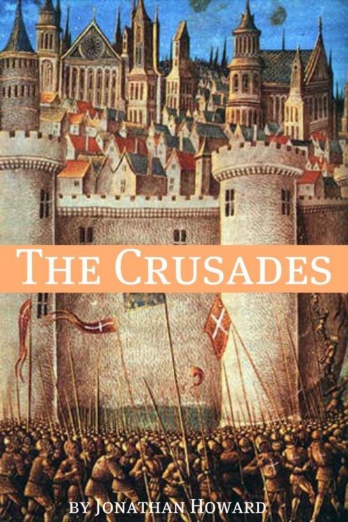 Cover of the book The Crusades: A History of One of the Most Epic Military Campaigns of All Time by BookCaps, BookCaps