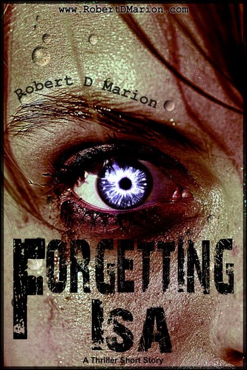 Cover of the book Forgetting Isa by Robert Marion, Robert Marion