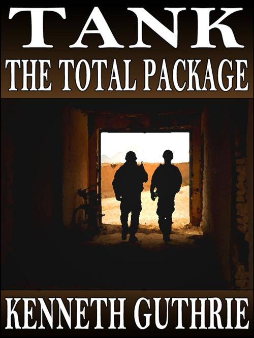 Cover of the book Tank: The Total Package (Stories 1-10) by Kenneth Guthrie, Lunatic Ink Publishing
