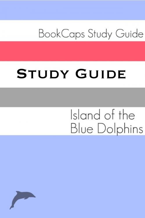 Cover of the book Study Guide: Island of the Blue Dolphins (A BookCaps Study Guide) by BookCaps, BookCaps
