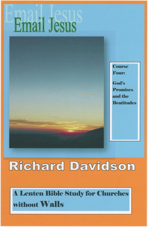 Cover of the book Email Jesus: Course 4: God's Promises and the Beatitudes by Richard Davidson, Richard Davidson