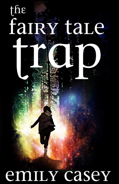 Cover of the book The Fairy Tale Trap by Emily Casey, Emily Casey