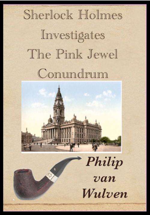 Cover of the book Sherlock Holmes Investigates. The Pink Jewel Conundrum by Philip van Wulven, Philip van Wulven