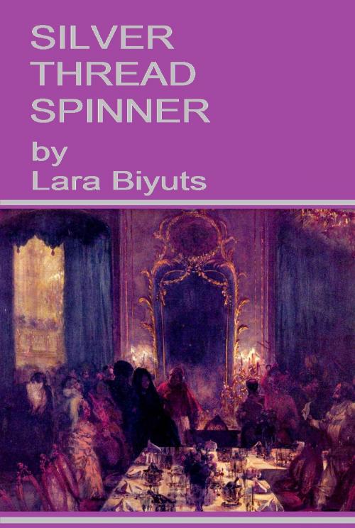 Cover of the book Silver Thread Spinner by Lara Biyuts, Lara Biyuts