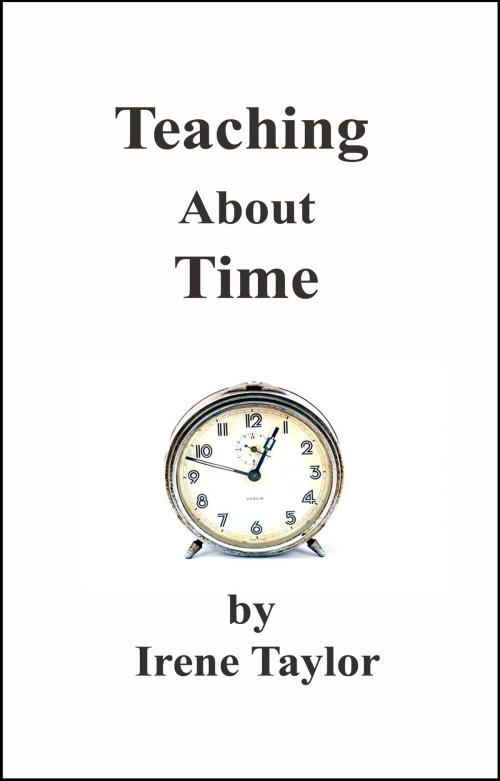 Cover of the book Tips for Teachers: Teaching About Time by Irene Taylor, Irene Taylor