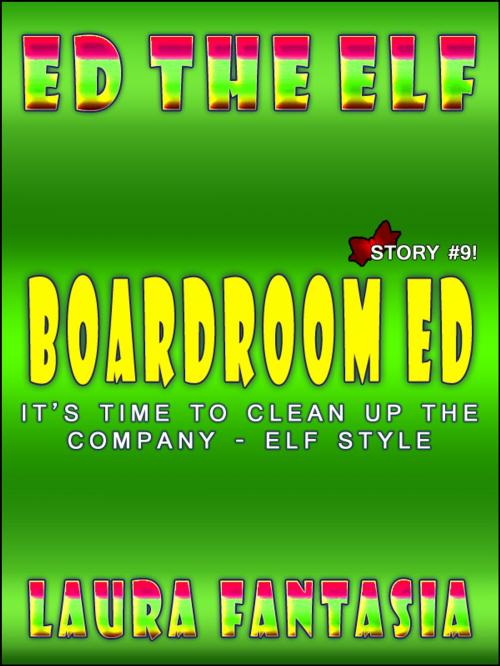 Cover of the book Boardroom Ed (Ed The Elf #9) by Laura Fantasia, Lunatic Ink Publishing