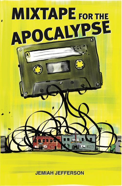 Cover of the book Mixtape for the Apocalypse by Jemiah Jefferson, Jemiah Jefferson