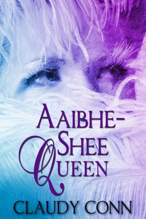 Cover of the book Aaibhe Shee Queen by Claudy Conn, Claudy Conn