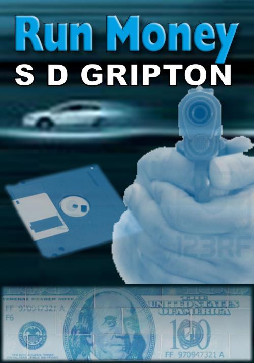 Cover of the book Run Money by S.D. Gripton, S.D. Gripton