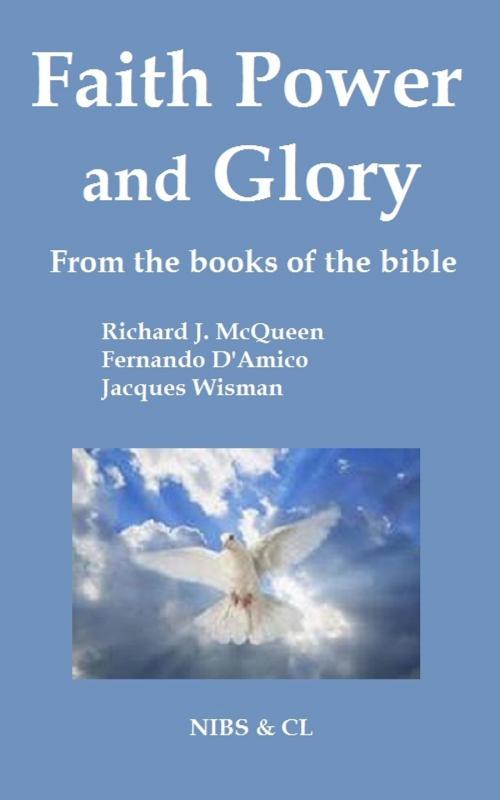 Cover of the book Faith, Power and Glory: From the books of the Bible by Richard J. McQueen, Richard J. McQueen