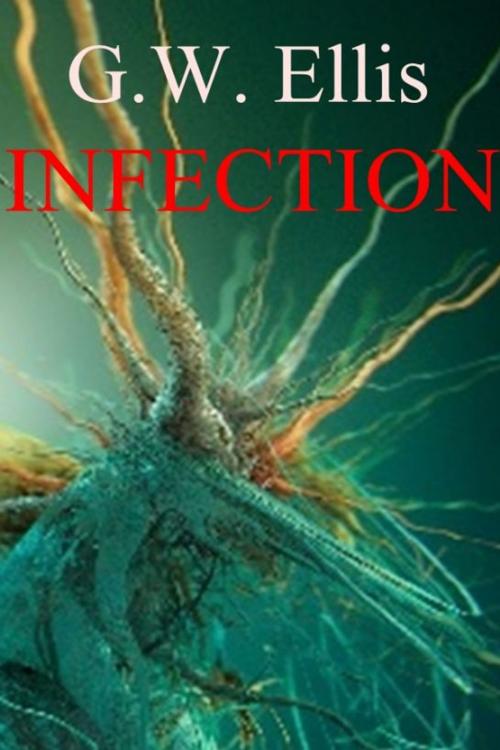 Cover of the book Infection by Greg Ellis, Greg Ellis