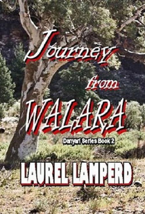 Cover of the book Journey from Walara by Laurel Lamperd, Laurel Lamperd