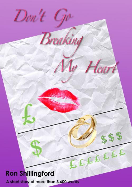 Cover of the book Don't Go Breaking My Heart by Ron Shillingford, Ron Shillingford