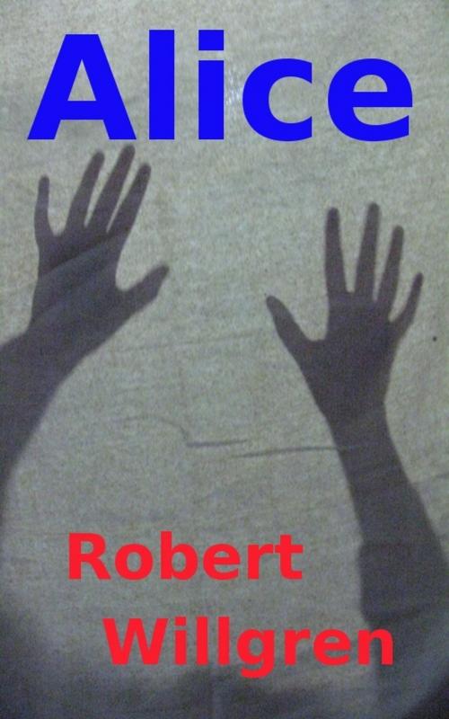 Cover of the book Alice by Robert Willgren, Robert Willgren