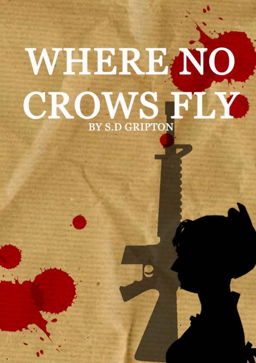 Cover of the book Where No Crows Fly by S.D. Gripton, S.D. Gripton