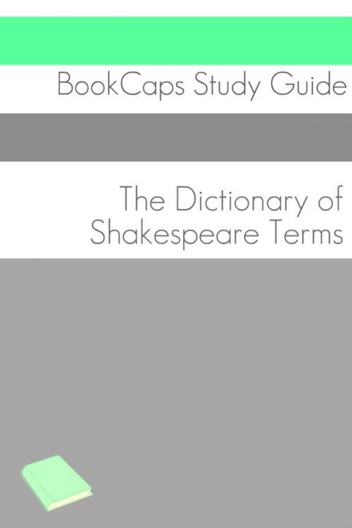 Cover of the book The Dictionary of Shakespeare Words by BookCaps, BookCaps