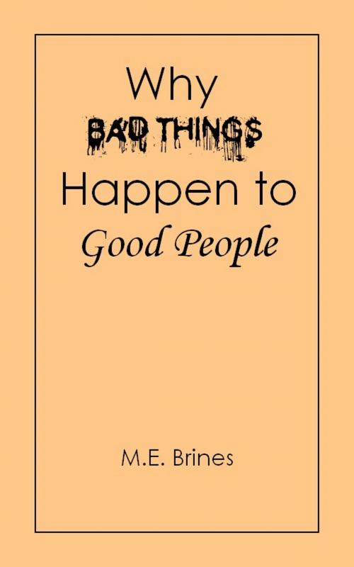 Cover of the book Why Bad Things Happen to Good People by M.E. Brines, M.E. Brines