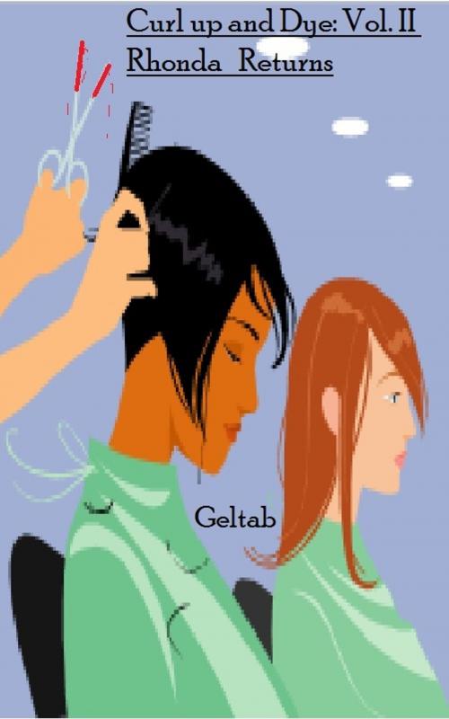 Cover of the book Curl up and Dye: Vol. II Rhonda Returns by Geltab, Geltab