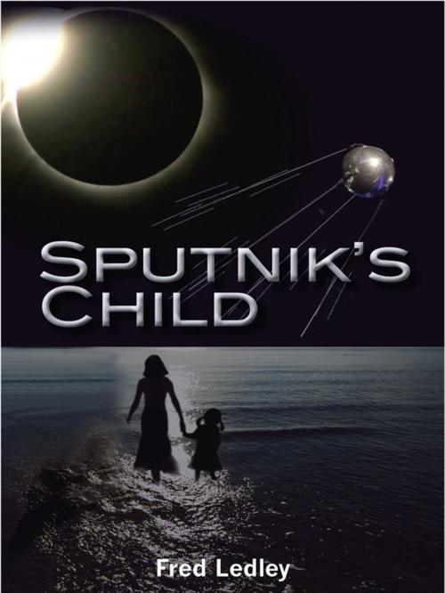 Cover of the book Sputnik's Child by Fred Ledley, Fred Ledley