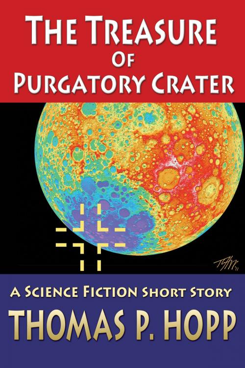 Cover of the book The Treasure Of Purgatory Crater by Thomas P Hopp, Thomas P Hopp