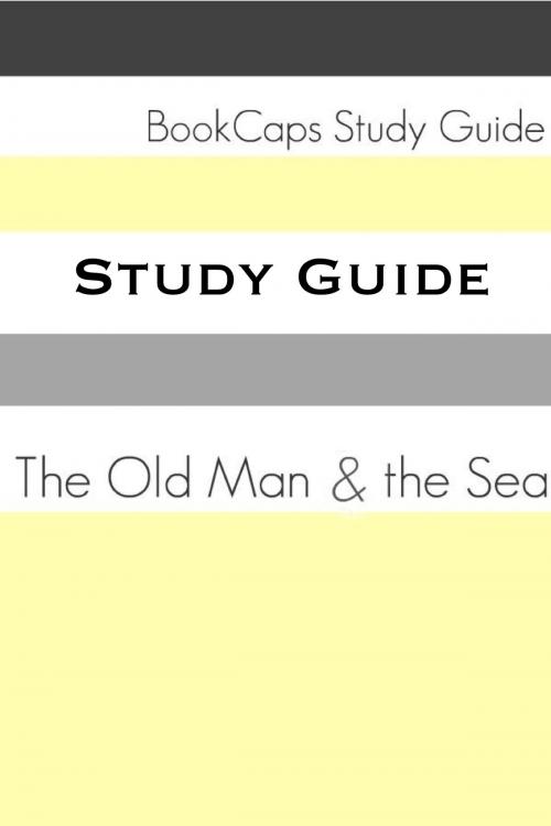 Cover of the book Study Guide: The Old Man and the Sea (A BookCaps Study Guide) by BookCaps, BookCaps