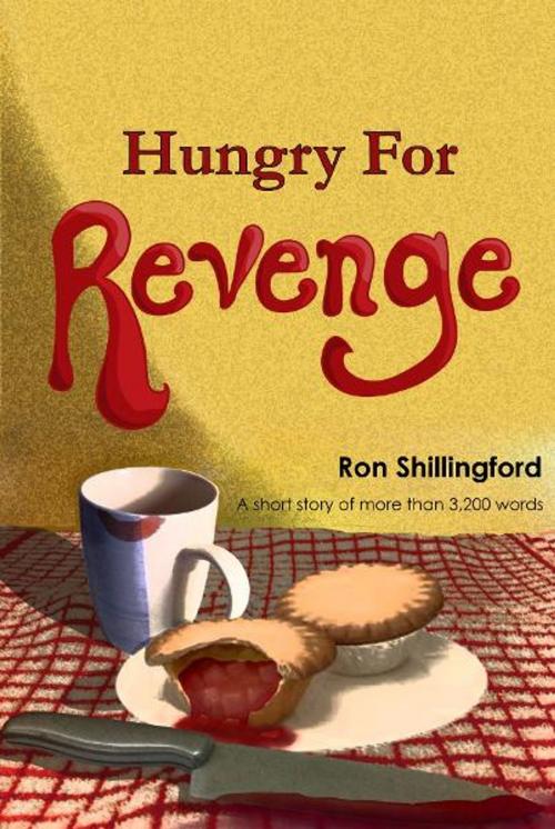 Cover of the book Hungry For Revenge by Ron Shillingford, Ron Shillingford