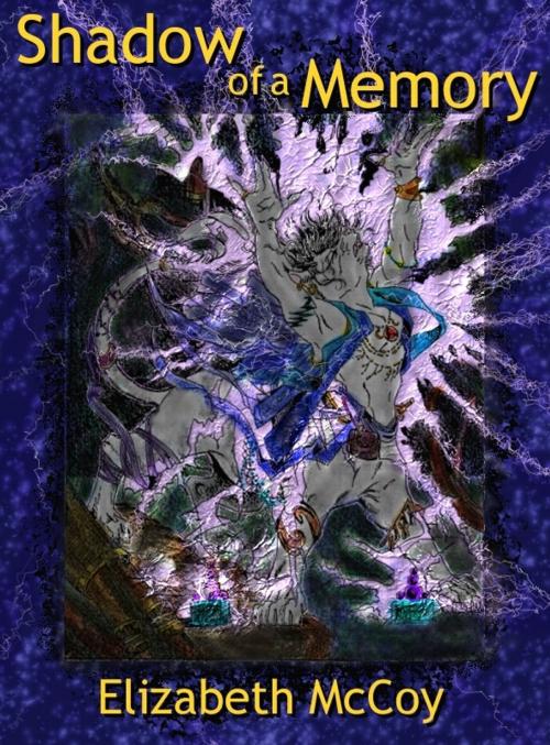 Cover of the book Shadow of a Memory by Elizabeth McCoy, Elizabeth McCoy