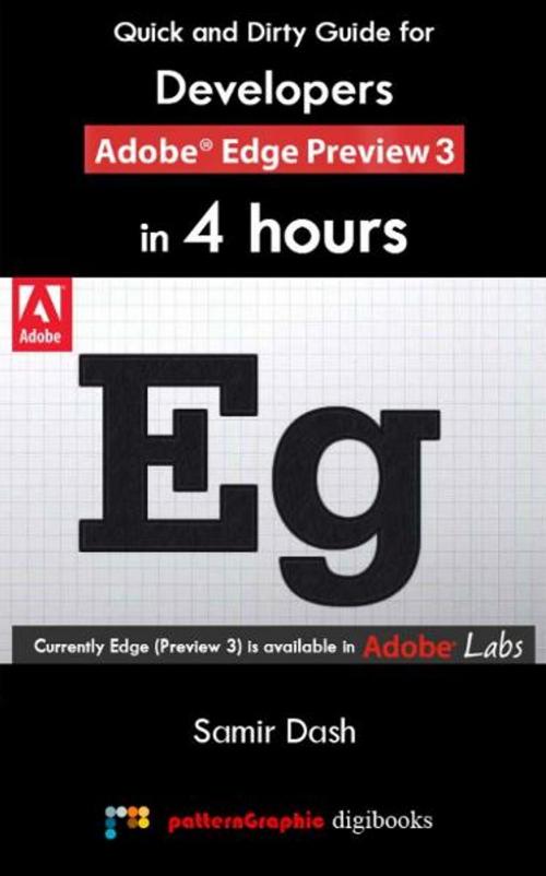 Cover of the book Quick and Dirty Guide for Developers: Adobe Edge Preview 3 in 4 Hours by Samir Dash, patternGraphic DigiBooks