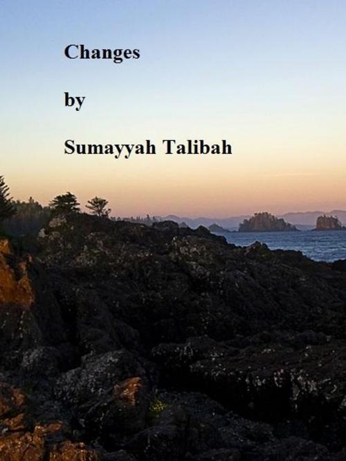 Cover of the book Changes by Sumayyah Talibah, Sumayyah Talibah