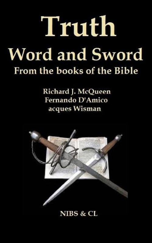 Cover of the book Truth, Word and Sword: From the books of the Bible by Richard J. McQueen, Richard J. McQueen