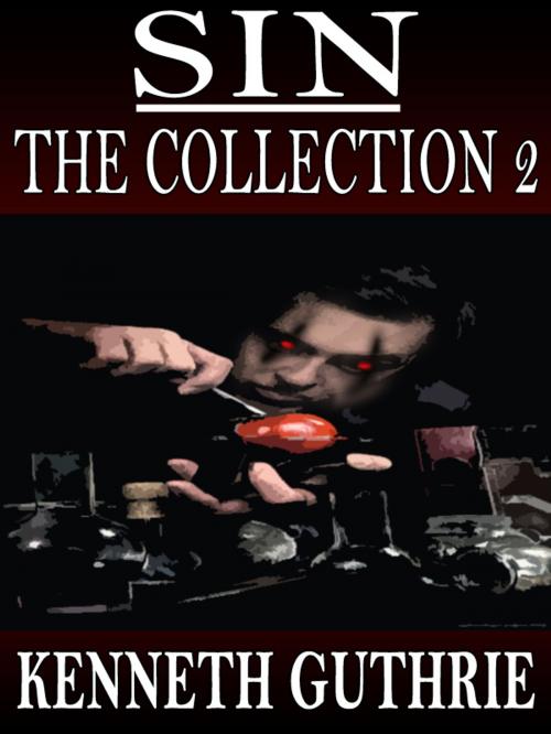 Cover of the book Sin: The Collection 2 (Stories 5-8) by Kenneth Guthrie, Lunatic Ink Publishing